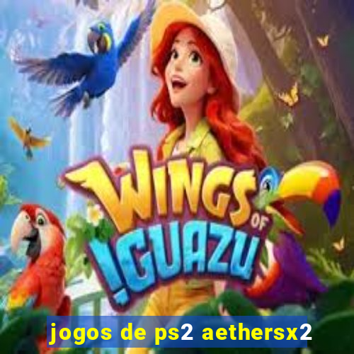 jogos de ps2 aethersx2